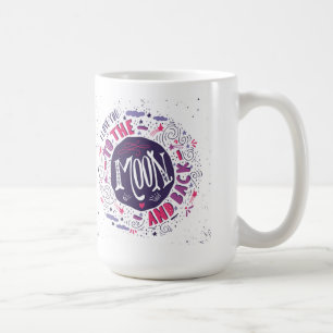I Love You To The Moon And Back Coffee Mug