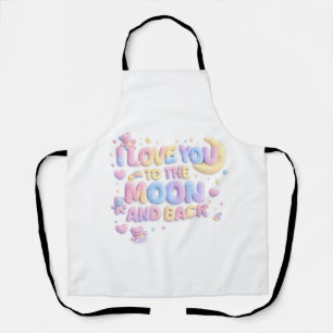I Love You to the Moon and Back – Cute Pastel Tedd Apron