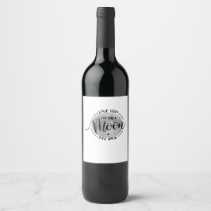 I Love You To The Moon And Back Elegant Heartfelt  Wine Label