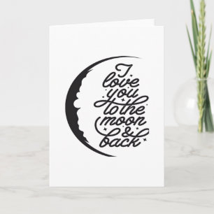I Love You To The Moon And Back Elegant Script Des Card