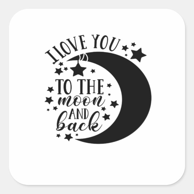 I Love You To The Moon And Back Half Moon Romantic Square Sticker (Front)