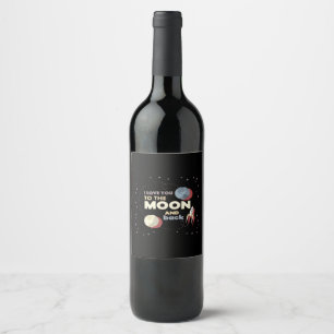 I Love You To The Moon And Back Heartfelt Aestheti Wine Label