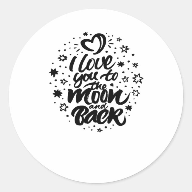 I Love You To The Moon And Back Heartfelt Classic  Round Sticker (Front)