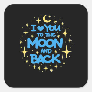 I Love You To The Moon And Back Heartfelt Classic Square Sticker