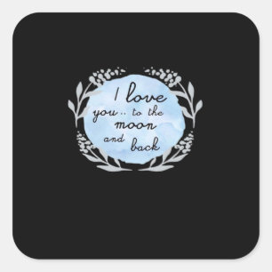 I Love You To The Moon And Back Heartfelt Design  Square Sticker