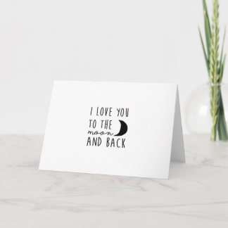 I Love You To The Moon And Back Heartfelt Minimal Card