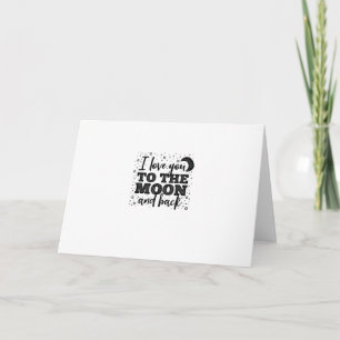 I Love You To The Moon And Back Heartfelt Minimal Card