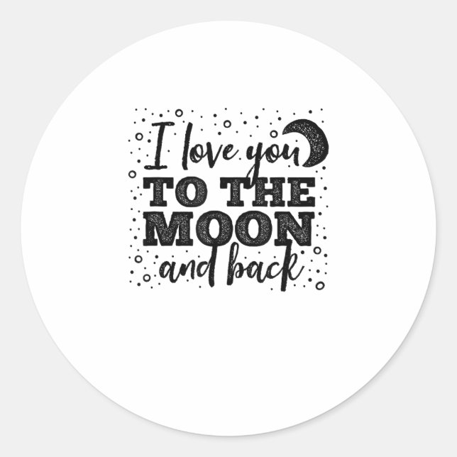 I Love You To The Moon And Back Heartfelt Minimal  Classic Round Sticker (Front)