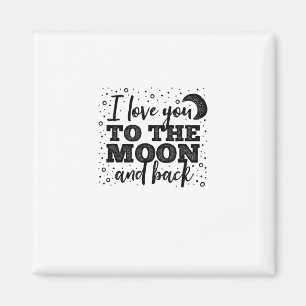 I Love You To The Moon And Back Heartfelt Minimal  Magnet