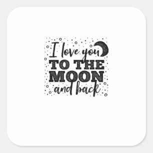 I Love You To The Moon And Back Heartfelt Minimal  Square Sticker