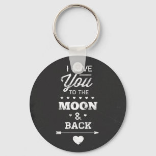 I Love You To The Moon And Back Key Ring