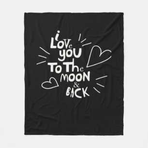 I Love You To The Moon And Back Lover Style  Fleece Blanket