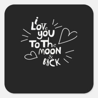 I Love You To The Moon And Back Lover Style Square Sticker
