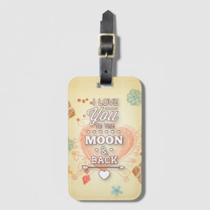 I Love You To The Moon And Back Luggage Tag