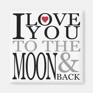 I Love You To The Moon And Back Magnet