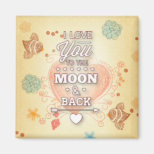 I Love You To The Moon And Back Magnet