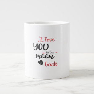 I Love You To The Moon And Back Meaningful Love De Large Coffee Mug