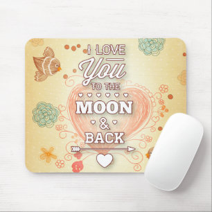 I Love You To The Moon And Back Mouse Pad