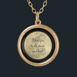 I love you to the moon and back necklace in gold<br><div class="desc">Beautiful gift for the one/ones you love.  With a picture of the moon that I took,  this makes it authentic.</div>