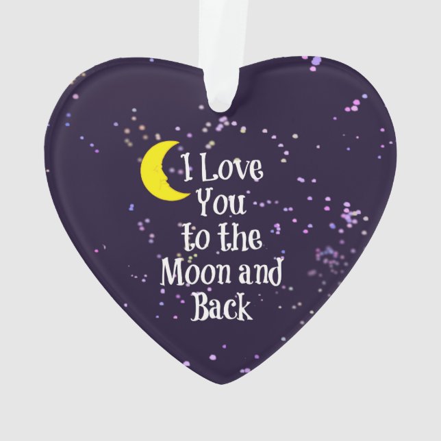 I Love You to the Moon and Back Ornament (Back)