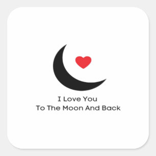 I Love You To The Moon And Back Pure Love Style  Square Sticker