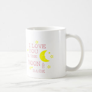 I Love You to the Moon and Back Quote Coffee Mug