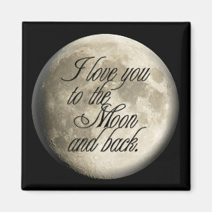 I Love You to the Moon and Back Realistic Lunar Magnet