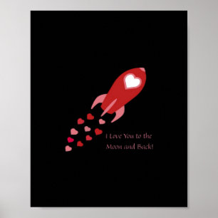 I Love You To The Moon And Back Rocket Ship Design Poster