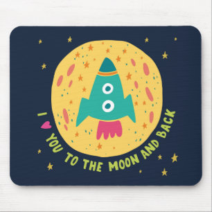 I Love You To The Moon And Back Rocketship Mouse Pad
