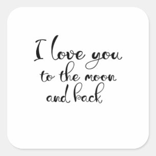 I Love You To The Moon And Back Romantic Classic L Square Sticker
