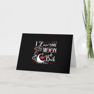 I Love You To The Moon And Back Romantic Keepsake  Card