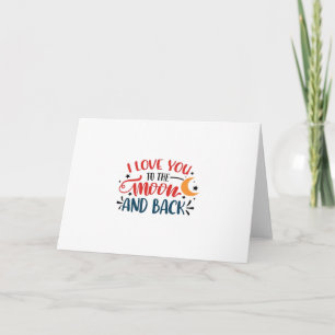 I Love You To The Moon And Back Romantic Lettering Card