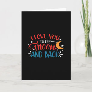 I Love You To The Moon And Back Romantic Lettering Card