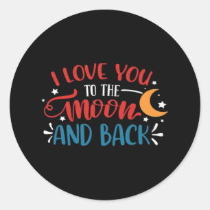 I Love You To The Moon And Back Romantic Lettering Classic Round Sticker