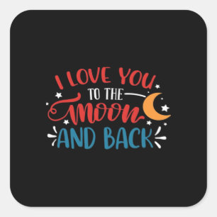 I Love You To The Moon And Back Romantic Lettering Square Sticker