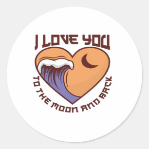 I Love You To The Moon And Back Sentimental Love Q Classic Round Sticker
