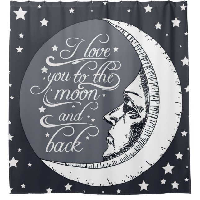 I Love You To The Moon And Back Shower Curtain (Front)