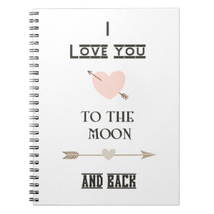 I love you to the moon and back spiral notebook