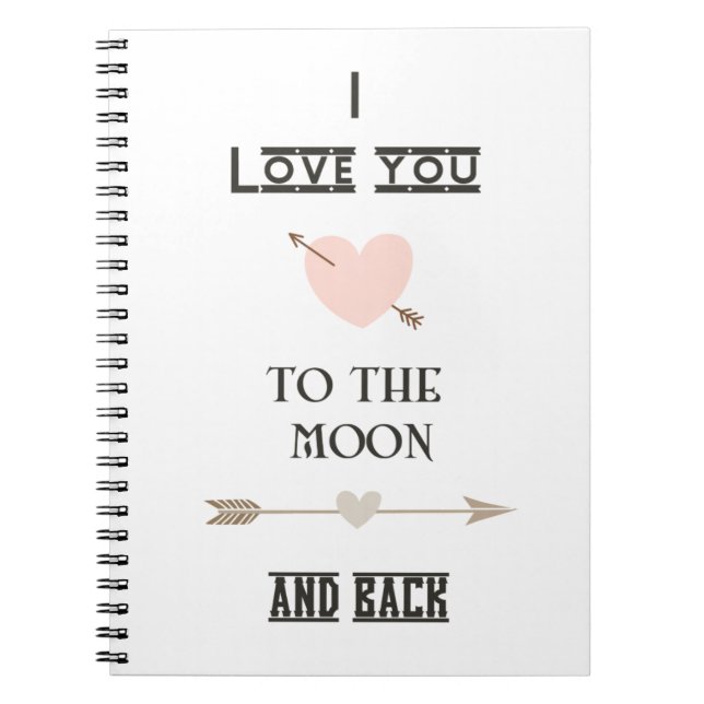 I love you to the moon and back spiral notebook (Front)
