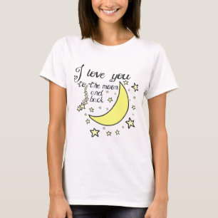 I love you to the moon and back T-Shirt