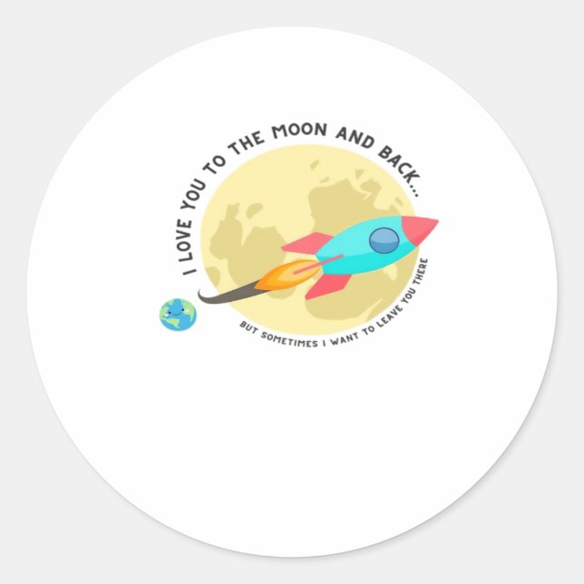 I Love You To The Moon And Back Thoughtful Clean S Classic Round Sticker (Front)