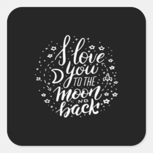 I Love You To The Moon And Back Timeless Appeal  Square Sticker