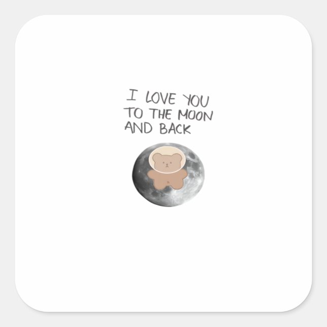 I Love You To The Moon And Back Timeless Classic A Square Sticker (Front)