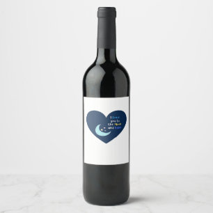 I Love You To The Moon And Back Timeless Classic D Wine Label