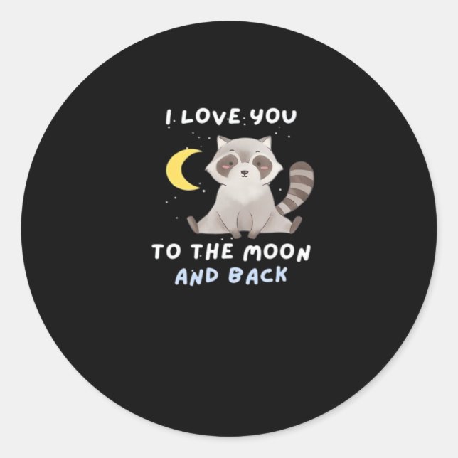 I Love You To The Moon And Back Timeless Classic S Classic Round Sticker (Front)