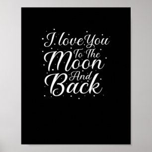 I Love You To The Moon And Back Timeless Love Art  Poster