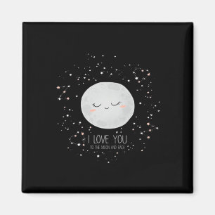 I Love You To The Moon And Back Timeless Love Styl Magnet