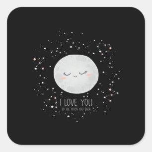I Love You To The Moon And Back Timeless Love Styl Square Sticker