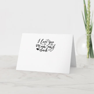 I Love You To The Moon And Back Timeless Romantic Card