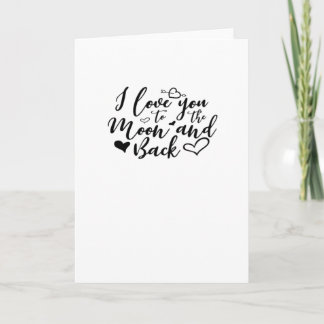 I Love You To The Moon And Back Timeless Romantic Card